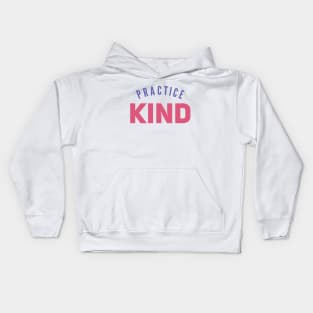 practice kind Kids Hoodie